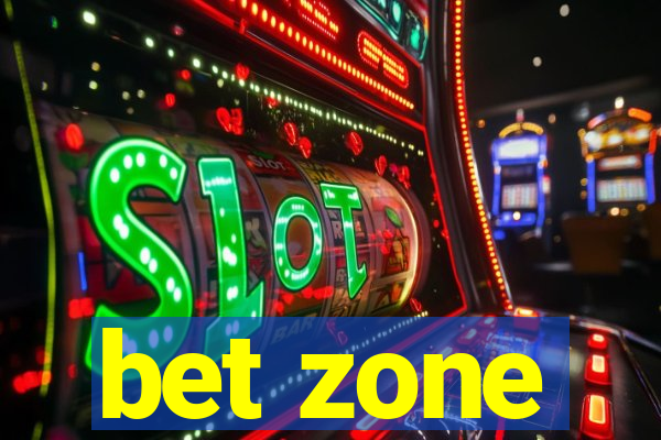 bet zone